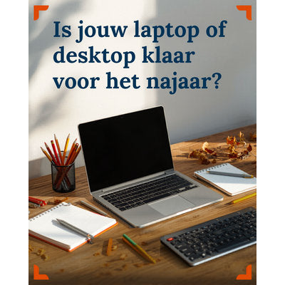 Is jouw laptop of desktop klaar voor het najaar?